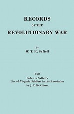 Records of the Revolutionary War. Reprint of the Third Edition 1894, with Index to Saffell's List of Virginia Soldiers in the Revolution, by J.T. McAl