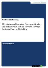 Identifying and Assessing Opportunities for the Introduction of Web Services through Business Process Modelling