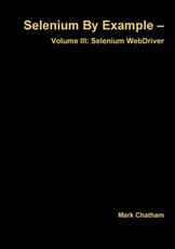 Selenium By Example - Volume III