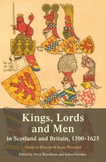 Kings, Lords and Men in Scotland and Britain, 1300-1625
