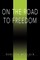 On the Road to Freedom