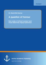A question of honour: How codes of ethical conduct and moral dilemmas impact behaviour