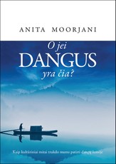 O jeigu dangus yra čia? Kaip kultūriniai mitai trukdo mums patirti dangų žemėje