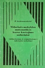 Vidurinės mokyklos matematikos kurso kartojimo uždaviniai