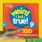 Weird But True 9: Expanded Edition