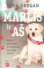 Marlis ir aš. Meilė ir gyvenimas su blogiausiu pasaulyje šunimi