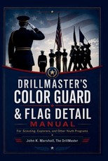 The Color Guard and Flag Detail Manual