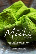Tasty Mochi Recipes