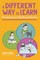 A Different Way to Learn