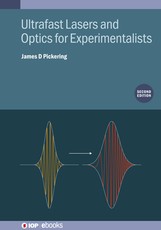 Ultrafast Lasers and Optics for Experimentalists (Second Edition)