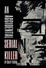 An Accidental Serial Killer