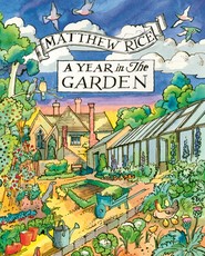 Matthew Rice's Year in the Garden