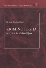 Kriminologija: teorija ir aktualijos