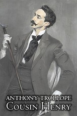 Cousin Henry by Anthony Trollope, Fiction, Classics, Historical, Psychological