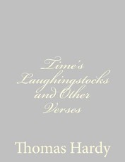 Time's Laughingstocks and Other Verses