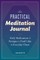 The Practical Meditation Journal