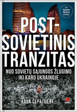POST-SOVIETINIS TRANZITAS: nuo Sovietų Sąjungos žlugimo iki karo Ukrainoje – 100 % autentiškas žvilgsnis į buvusias Sovietų Sąjungos respublikas + politologo dr. Vytauto Sinicos įžanga