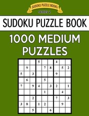 Sudoku Puzzle Book, 1,000 MEDIUM Puzzles