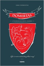 Domertas. Lithuanian Business Legends Domertas. Lithuanian Business Legends