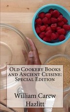 Old Cookery Books and Ancient Cuisine