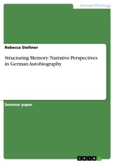 Steltner, R: Structuring Memory: Narrative Perspectives in G