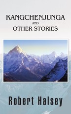 Halsey, R: Kangchenjunga  and Other Stories