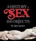 A History of Sex in 100 Objects