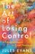 The Art of Losing Control: A Philosopher's Search for Ecstatic Experience
