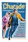 Charade (Adapted from the Classic 1963 Film Screenplay)