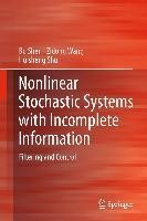 Nonlinear Stochastic Systems with Incomplete Information