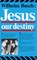 Busch, W: Jesus, Our Destiny/engl