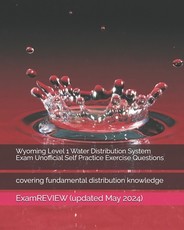 Wyoming Level 1 Water Distribution System Exam Unofficial Self Practice Exercise Questions