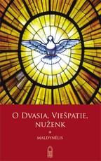 O Dvasia, Viešpatie, nuženk. Maldynėlis