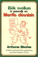 Būk sveikas ir pasveik su Merfio dėsniais