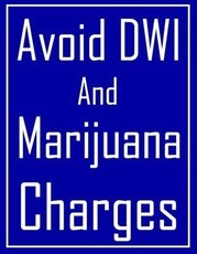Avoid DWI and Marijuana Charges