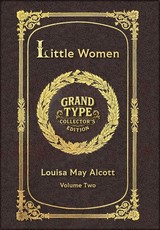 Large Print - Little Women, Volume 2 of 2 - Grand Type Collector's Edition - Matte Hardcover with Dust Jacket