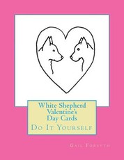 White Shepherd Valentine's Day Cards