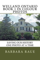 Welland Ontario Book 1 in Colour Photos