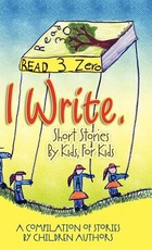 I Write Short Stories by Kids for Kids Vol. 3