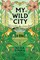My Wild City