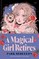 Park, S: Magical Girl Retires