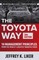 The Toyota Way, Second Edition: 14 Management Principles from the World's Greatest Manufacturer