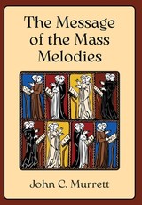 The Message of the Mass Melodies