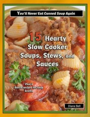 15 Hearty Slow Cooker Soups, Stews, and Sauces