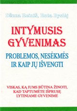 Intymusis gyvenimas. Problemos, nesekmės ir kaip jų išvengti
