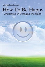 How To Be Happy and Have Fun Changing the World