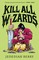 Kill All Wizards