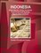 Indonesia Wood, Bamboo, Grass, Household Export-Import and Business Opportunities Handbook - Strategic Information and Contacts