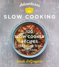 Digregorio, S: Adventures in Slow Cooking
