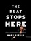 The Beat Stops Here